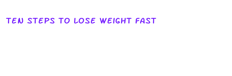 ten steps to lose weight fast