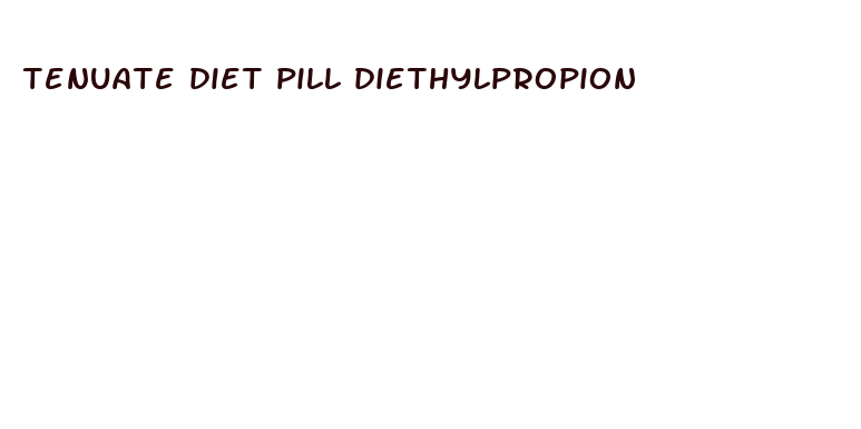 tenuate diet pill diethylpropion