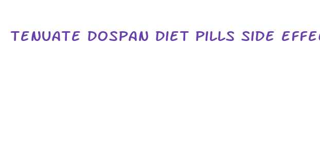 tenuate dospan diet pills side effects