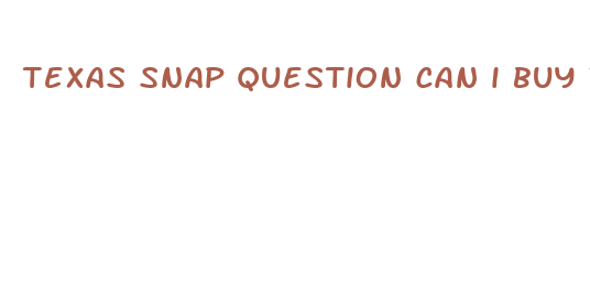 texas snap question can i buy weight loss supplements