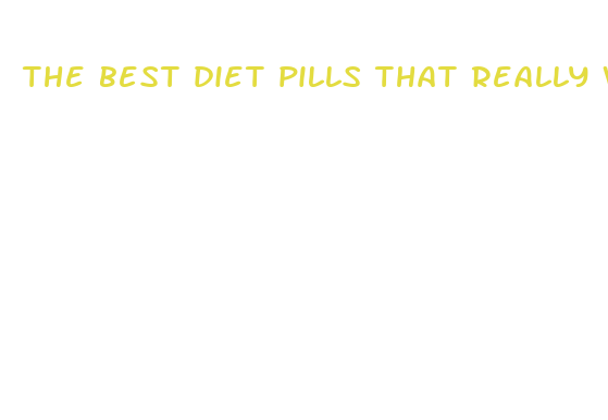 the best diet pills that really work