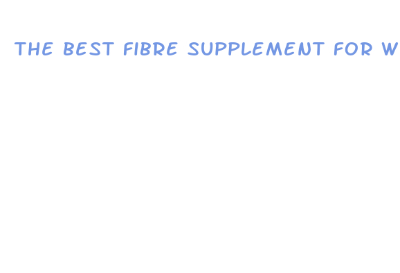 the best fibre supplement for weight loss