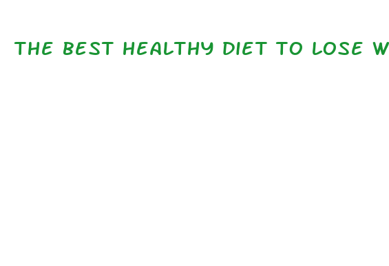 the best healthy diet to lose weight fast