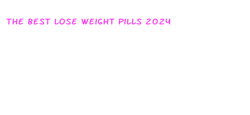 the best lose weight pills 2024