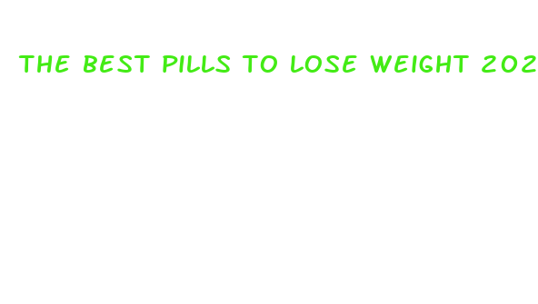 the best pills to lose weight 2024