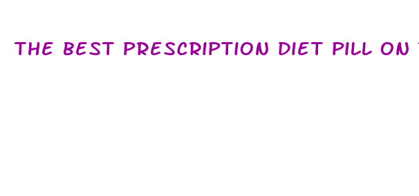 the best prescription diet pill on the market