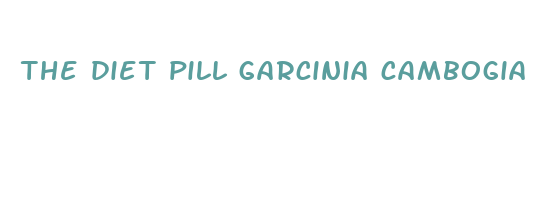 the diet pill garcinia cambogia