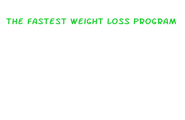 the fastest weight loss program