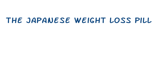 the japanese weight loss pill