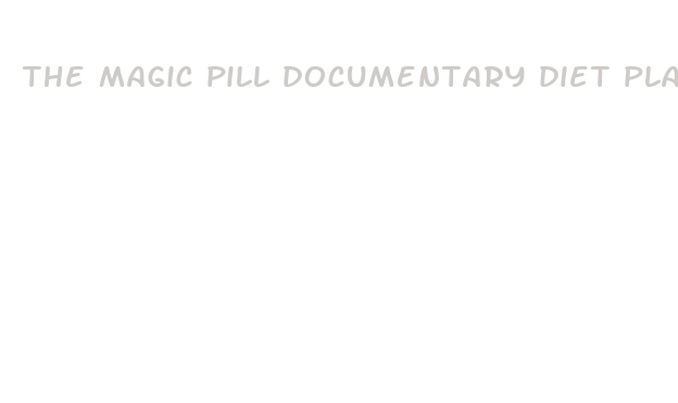 the magic pill documentary diet plan