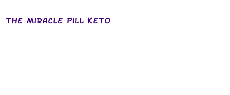 the miracle pill keto