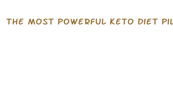 the most powerful keto diet pills