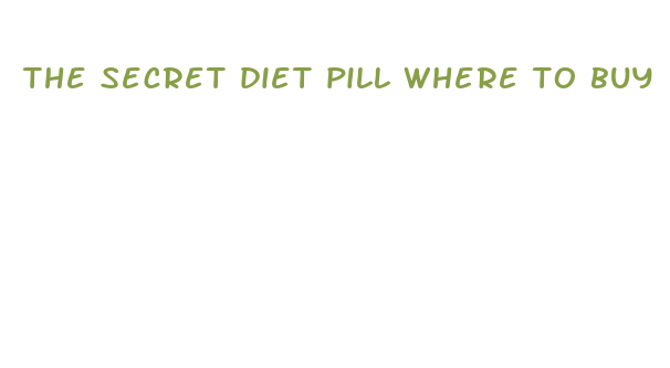 the secret diet pill where to buy