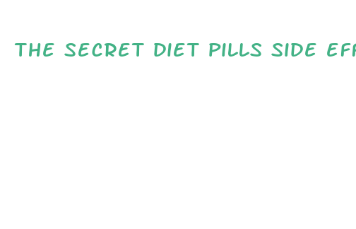 the secret diet pills side effects