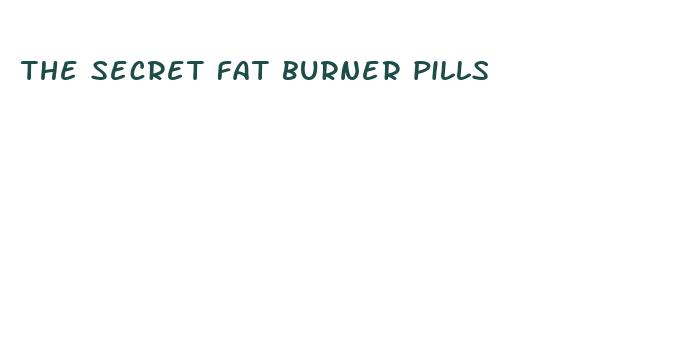 the secret fat burner pills