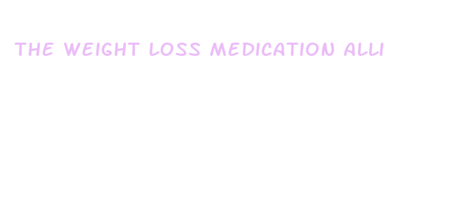 the weight loss medication alli