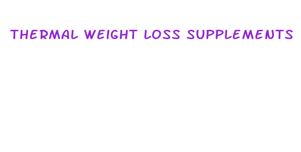 thermal weight loss supplements