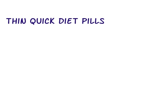 thin quick diet pills