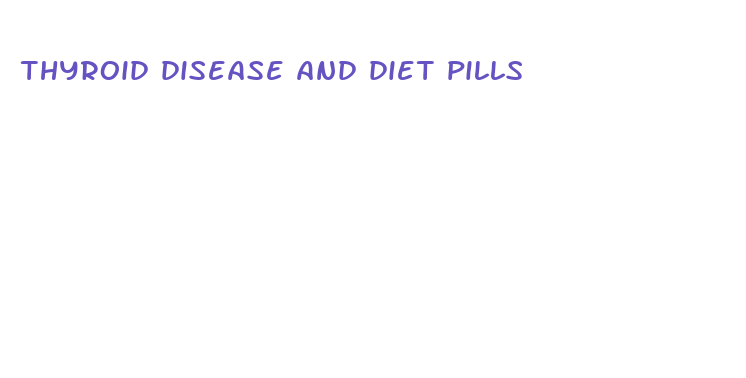 thyroid disease and diet pills