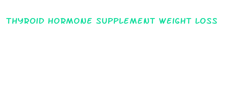 thyroid hormone supplement weight loss