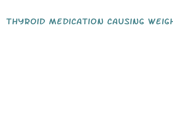 thyroid medication causing weight loss