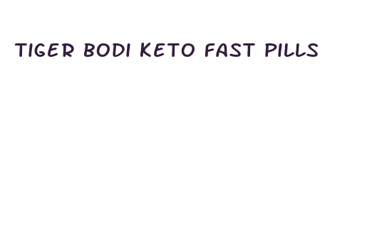 tiger bodi keto fast pills