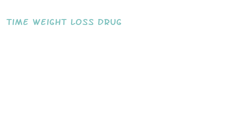 time weight loss drug