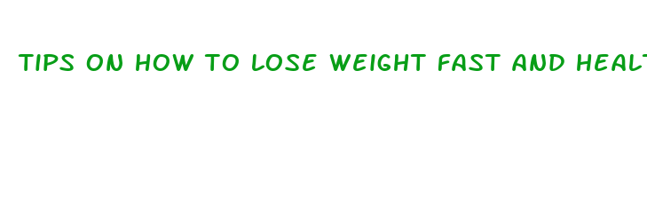 tips on how to lose weight fast and healthy