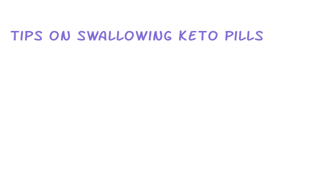 tips on swallowing keto pills