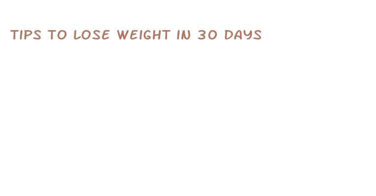 tips to lose weight in 30 days