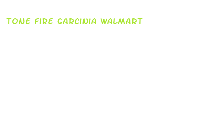 tone fire garcinia walmart