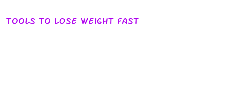 tools to lose weight fast