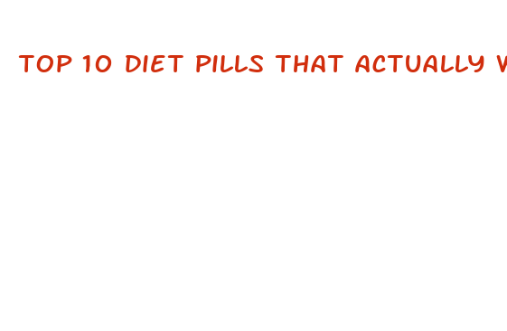 top 10 diet pills that actually work