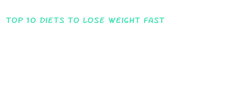 top 10 diets to lose weight fast