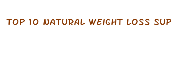 top 10 natural weight loss supplements