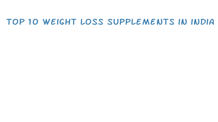 top 10 weight loss supplements in india