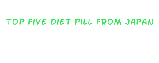 top five diet pill from japan