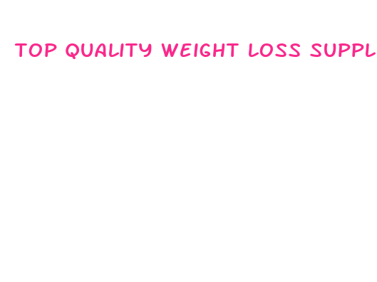 top quality weight loss supplement