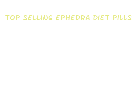 top selling ephedra diet pills