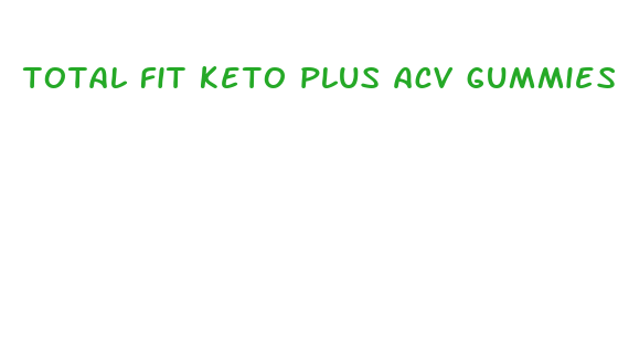 total fit keto plus acv gummies