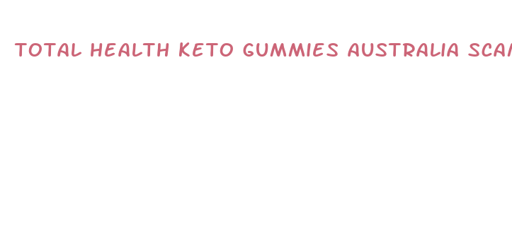 total health keto gummies australia scam