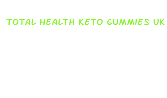 total health keto gummies uk