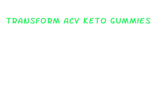 transform acv keto gummies