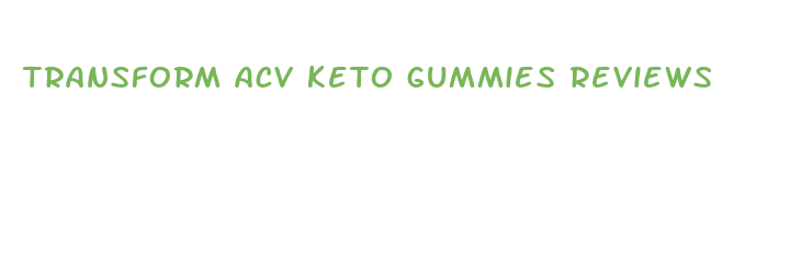 transform acv keto gummies reviews