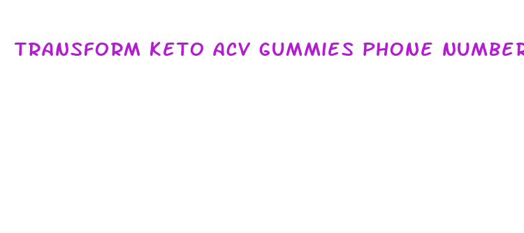 transform keto acv gummies phone number