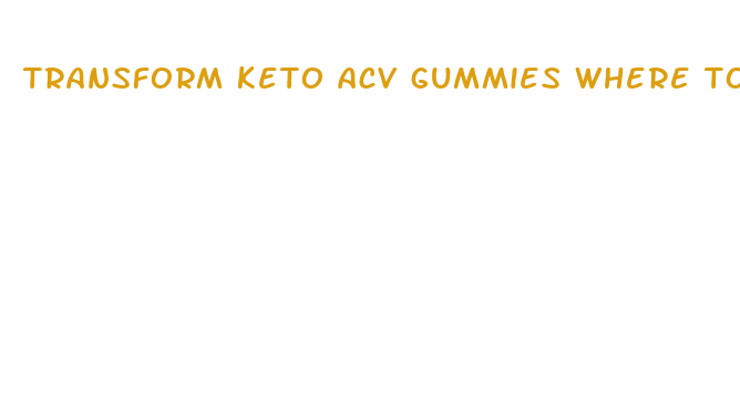 transform keto acv gummies where to buy