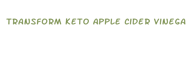 transform keto apple cider vinegar gummies reviews