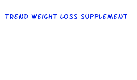 trend weight loss supplement