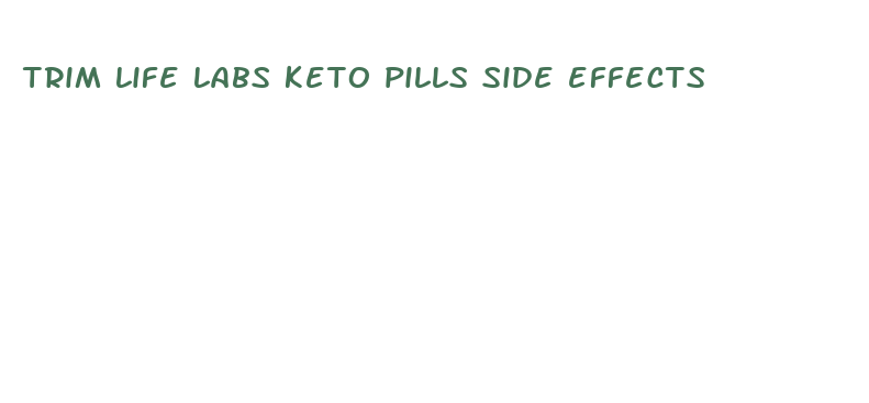 trim life labs keto pills side effects