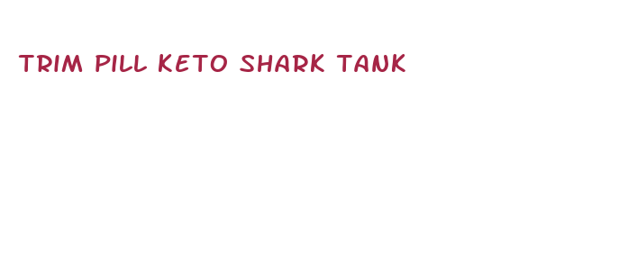 trim pill keto shark tank